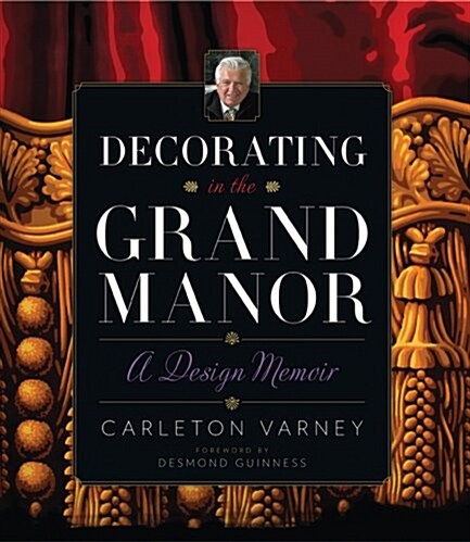 Decorating in the Grand Manor: A Design Memoir (Hardcover)