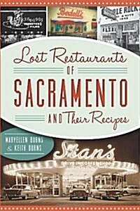 Lost Restaurants of Sacramento and Their Recipes (Paperback)