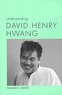Understanding David Henry Hwang (Hardcover)