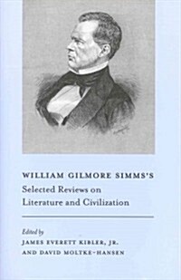 William Gilmore SIMMss Selected Reviews on Literature and Civilization (Hardcover)