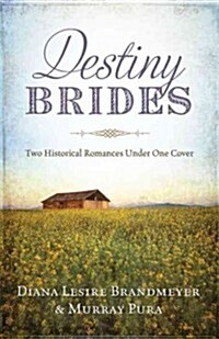 Destiny Brides: Two Historical Romances Under One Cover (Paperback)