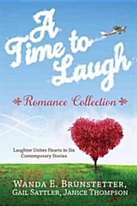 A Time to Laugh Romance Collection (Paperback)