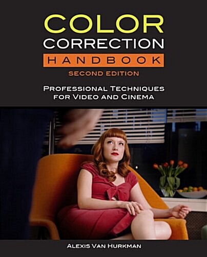 Color Correction Handbook with Access Code: Professional Techniques for Video and Cinema [With Access Code] (Paperback, 2)