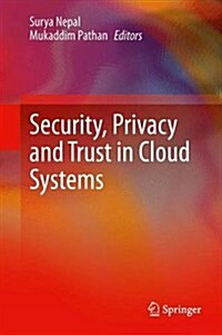Security, Privacy and Trust in Cloud Systems (Hardcover, 2014)