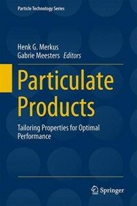 Particulate Products : Tailoring Properties for Optimal Performance