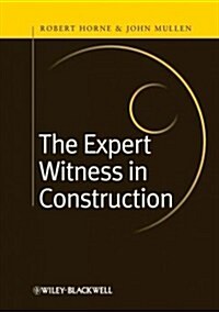 The Expert Witness in Construction (Hardcover)