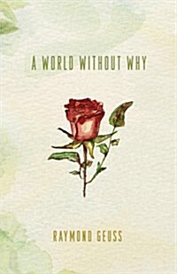 A World Without Why (Hardcover)