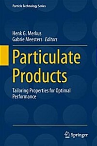 Particulate Products: Tailoring Properties for Optimal Performance (Hardcover, 2014)