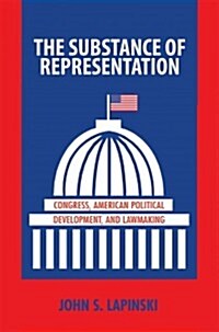 The Substance of Representation: Congress, American Political Development, and Lawmaking (Paperback)