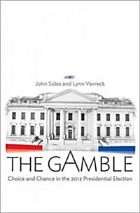 The Gamble: Choice and Chance in the 2012 Presidential Election (Hardcover)