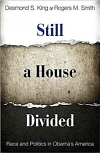 Still a House Divided: Race and Politics in Obamas America (Paperback)