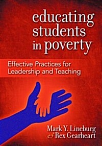 Educating Students in Poverty : Effective Practices for Leadership and Teaching (Paperback)