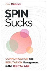 Spin Sucks: Communication and Reputation Management in the Digital Age (Paperback)