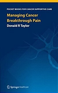 Managing Cancer Breakthrough Pain (Paperback, 2013 ed.)