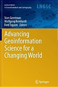 Advancing Geoinformation Science for a Changing World (Paperback, 2011)