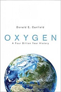 Oxygen: A Four Billion Year History (Hardcover)