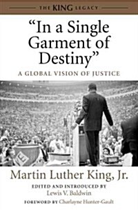 In a Single Garment of Destiny: A Global Vision of Justice (Paperback)