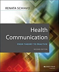 Health Communication: From Theory to Practice (Paperback, 2)