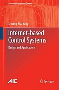 Internet-based Control Systems : Design and Applications (Paperback)