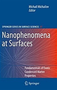 Nanophenomena at Surfaces: Fundamentals of Exotic Condensed Matter Properties (Paperback, 2011)
