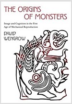The Origins of Monsters: Image and Cognition in the First Age of Mechanical Reproduction (Hardcover)