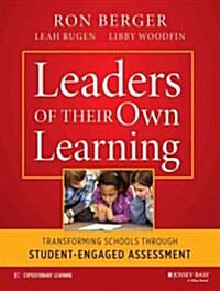 Leaders of Their Own Learning: Transforming Schools Through Student-Engaged Assessment (Paperback)