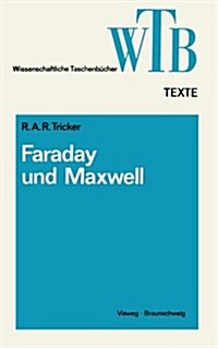 Die Beitr?e Von Faraday Und Maxwell Zur Elektrodynamik (Paperback, 1974)