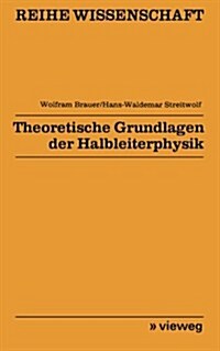 Theoretische Grundlagen Der Halbleiterphysik (Paperback, 2, 2. Aufl. 1976)
