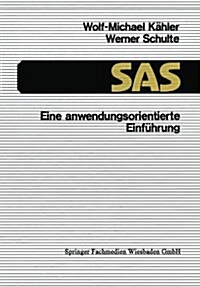 SAS -- Eine Anwendungsorientierte Einf?rung (Paperback, 2, 2. Aufl. 1990)