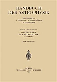 Grundlagen Der Astrophysik: Zweiter Teil II (Paperback, 1931)