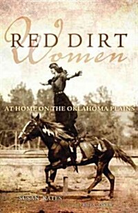 Red Dirt Women: At Home on the Oklahoma Plains (Paperback)