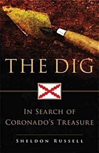 The Dig: In Search of Coronados Treasure (Paperback)