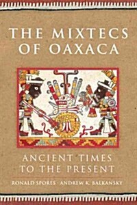 Mixtecs of Oaxaca: Ancient Times to the Present (Hardcover)