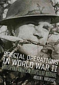 Special Operations in World War II: British and American Irregular Warfare Volume 39 (Hardcover)