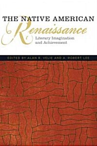 The Native American Renaissance: Literary Imagination and Achievement (Paperback)