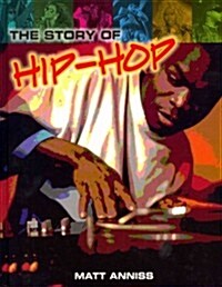 The Story of Hip-Hop (Library Binding)
