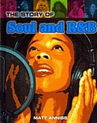 The Story of Soul and R&B (Library Binding)