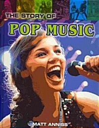 The Story of Pop Music (Library Binding)