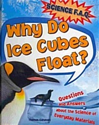 Why Do Ice Cubes Float? (Library Binding)