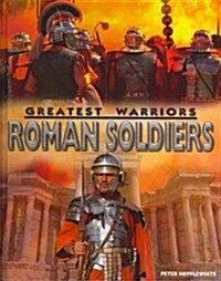 Roman Soldiers (Library Binding)