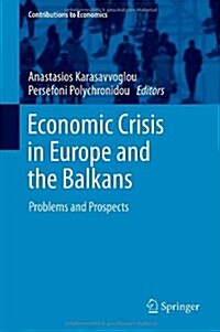 Economic Crisis in Europe and the Balkans: Problems and Prospects (Hardcover, 2014)