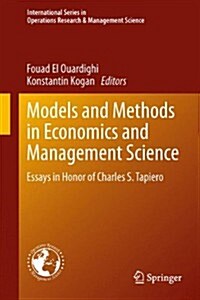 Models and Methods in Economics and Management Science: Essays in Honor of Charles S. Tapiero (Hardcover, 2014)