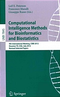 Computational Intelligence Methods for Bioinformatics and Biostatistics: 9th International Meeting, Cibb 2012, Houston, TX, USA, July 12-14, 2012. Rev (Paperback, 2013)