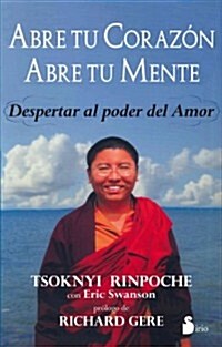 Abre Tu Corazon, Abre Tu Mente: Despertar al Poder del Amor (Paperback)