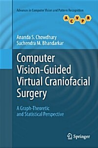 Computer Vision-guided Virtual Craniofacial Surgery : A Graph-Theoretic and Statistical Perspective (Paperback)