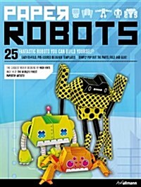 Paper Robots: 25 Fantastic Robots You Can Build Yourself (Paperback)