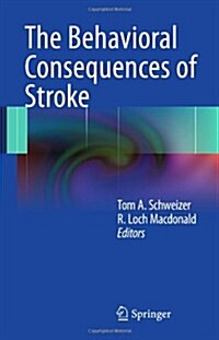 The Behavioral Consequences of Stroke (Hardcover, 2014)