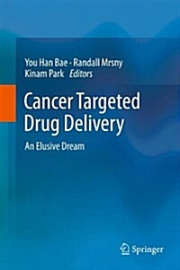 Cancer Targeted Drug Delivery: An Elusive Dream (Hardcover, 2013)