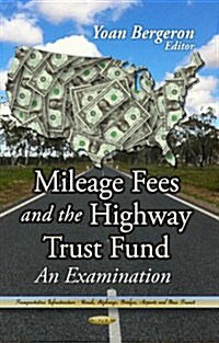 Mileage Fees and the Highway Trust Fund (Hardcover)