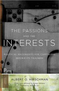 The Passions and the Interests: Political Arguments for Capitalism Before Its Triumph (Paperback)